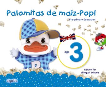 PALOMITAS DE MAÍZ-POP! AGE 3. PRE-PRIMARY EDUCATION. ALGAIDA +. ALUMNO