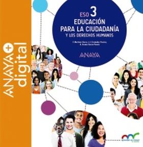 Educación para la Ciudadanía y los Derechos Humanos 3. ESO. Anaya + Digital.