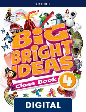 BIG BRIGHT IDEAS 4. DIGITAL CLASS BOOK