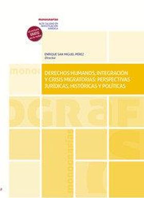 Derechos Humanos, integración y crisis migratorias: perspectivas jurídicas, hist