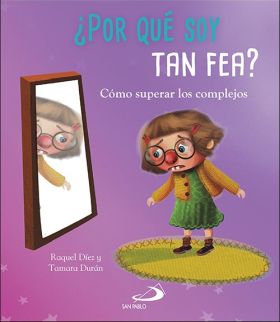 ¿POR QUÉ SOY TAN FEA?