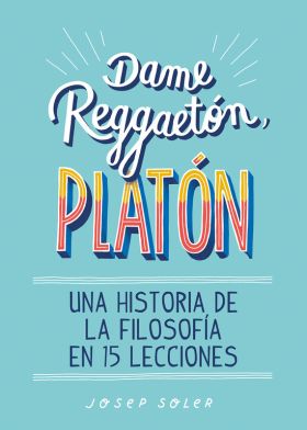 DAME REGGAETON, PLATÓN