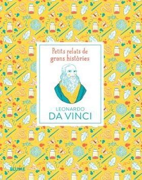 PETITS RELATS DE GRANS HISTORIES. LEONARDO DA VINCI