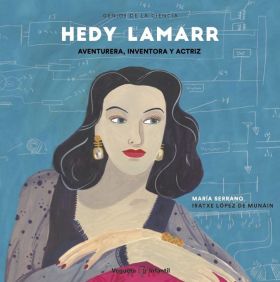 Hedy Lamarr. Aventurera, inventora y actriz