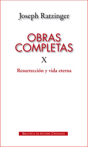 OBRAS COMPLETAS X (RATZINGER) RESURRECCION Y VIDA 