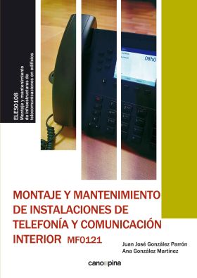 MONTAJE Y MANTENIMIENTO DE INSTALACIONES DE TELEFONÍA Y COMUNICACIÓN INTERIOR (M
