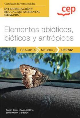 Manual. Elementos abióticos, bióticos y antrópicos (UF0732). Certificados de pro