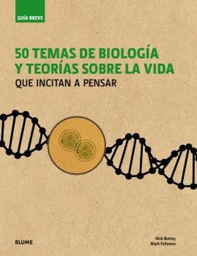 GUIA BREVE. 50 TEMAS DE BIOLOGIA Y TEORIAS SOBRE L