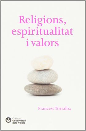 RELIGIONS, ESPIRITUALITAT I VALORS