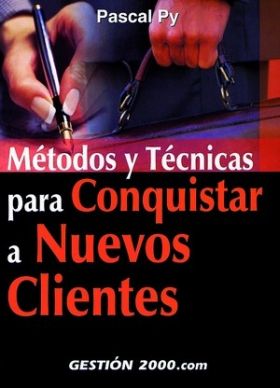 Métodos y técnicas para conquistar nuevos clientes