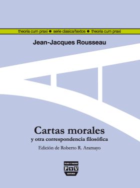 CARTAS MORALES DE ROUSSEAU Y OTRA CORRESPONDENCIA 
