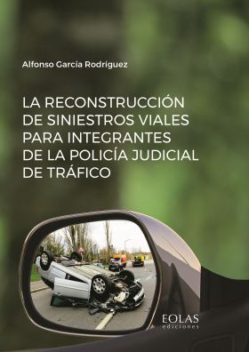 LA RECONSTRUCCIÓN DE SINIESTROS VIALES PARA INTEGRANTES DE LA POLICÍA JUDICIAL D