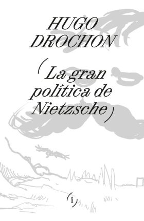 LA GRAN POLÍTICA DE NIETZSCHE