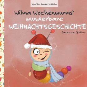 WILMA WOCHENWURMS WUNDERBARE WEIHNACHTSGESCHICHTE