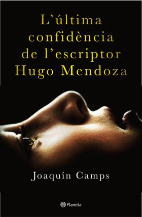 L'última confidència de l'escriptor Hugo Mendoza