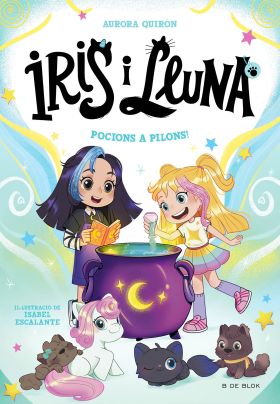 IRIS I LLUNA: CUIDADORES DANIMALETS MAGICS 2 - POCIONS A PILONS!