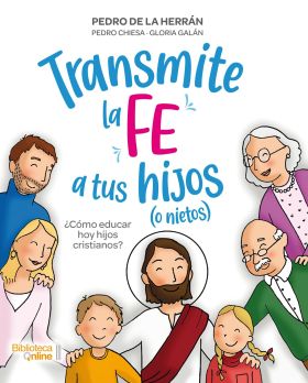 Transmite la fe a tus hijos
