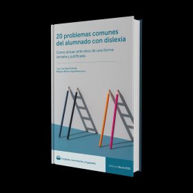 20 PROBLEMAS COMUNES DEL ALUMNADO CON DISLEXIA. CÓMO ACTUAR ANTE