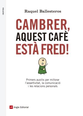 CAMBRER, AQUEST CAFE ESTA FRED!