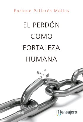 EL PERDON COMO FORTALEZA HUMANA