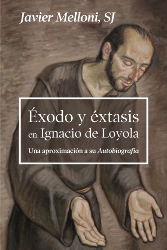 EXODO Y EXTASIS EN IGNACIO DE LOYOLA