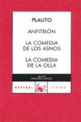 Anfitrión / La comedia de los asnos / La comedia de la Olla