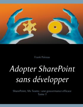 ADOPTER SHAREPOINT SANS DÉVELOPPER