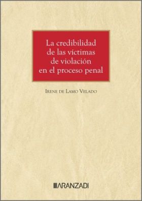CREDIBILIDAD DE LAS VICTIMAS DE VIOLACION EN EL PROCESO PENAL, LA