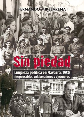 SIN PIEDAD  LIMPIEZA POLITICA EN NAVARRA 1936