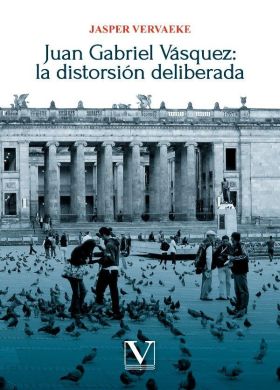 Juan Gabriel Vásquez: la distorsión deliberada