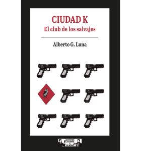 Ciudad K. El club de los salvajes