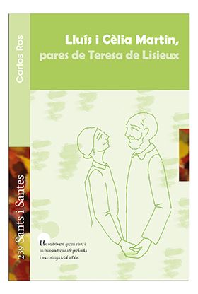 LLUIS I CELIA MARTIN, PARES DE TERESA DE LISIEUX