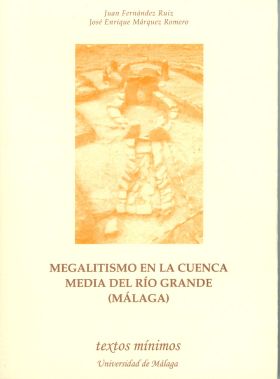 MEGALITISMO EN LA CUENCA MEDIA DEL RÍO GRANDE (MÁLAGA)