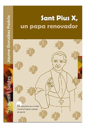 SANT PIUS X, UN PAPA RENOVADOR