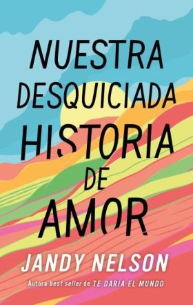 NUESTRA DESQUICIADA HISTORIA DE AMOR