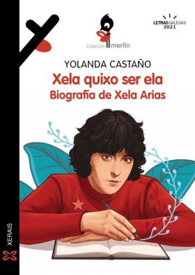 Xela quixo ser ela. Biografía de Xela Arias