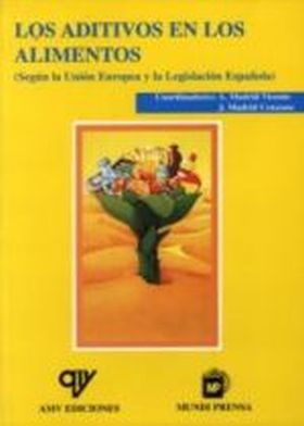 Los aditivos en los alimentos. Según la Unión Europea y la Legislación Española