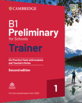 B1 PRELIMINARY FOR SCHOOLS TRAINER 1 FOR THE REVISED EXAM FROM 2020 SIX PRACTICE