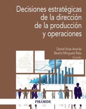 DECISIONES ESTRATEGICAS DE LA DIRECCION DE LA PRODUCCION Y OPERAC