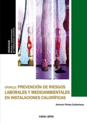 UF0612 Prevención de riesgos laborales y medioambientales en instalaciones calor