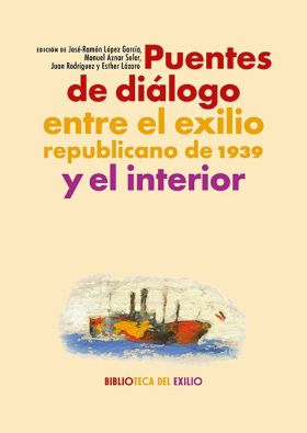 PUENTES DE DIALOGO ENTRE EL EXILIO REPUBLICANO DE 1939 Y EL INTER