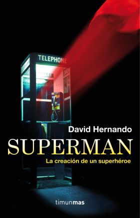 Superman, la creación de un superhéroe