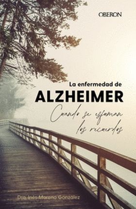 La enfermedad de Alzheimer. Cuando se esfuman los recuerdos