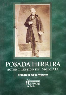 Posada Herrera. Actor y testigo del siglo XIX