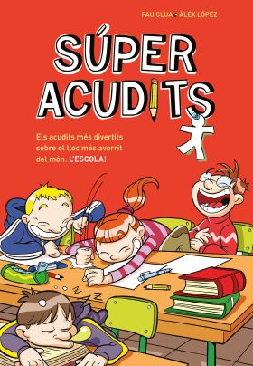 ELS ACUDITS MÉS DIVERTITS SOBRE EL LLOC MÉS AVORRIT DEL MÓN: LESCOLA!