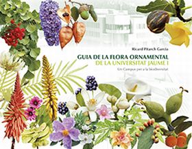 GUIA DE LA FLORA ORNAMENTAL DE LA UNIVERSITAT JAUME I.
