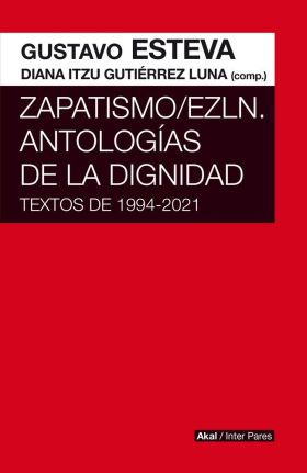 ZAPATISMOEZLN. ANTOLOGIAS DE LA DIGNIDAD