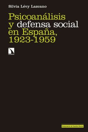 PSICOANALISIS Y DEFENSA SOCIAL EN ESPAÑA, 1923-195