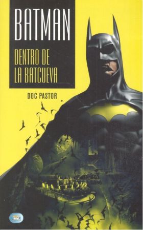 BATMAN. DENTRO DE LA BATCUEVA