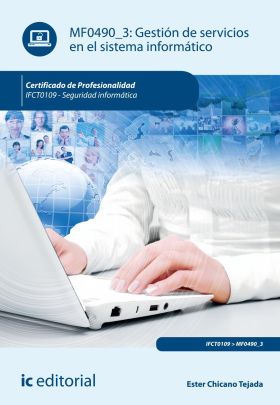 GESTION DE SERVICIOS EN EL SISTEMA INFORMATICO. IFCT0109 - SEGURIDAD INFORMATICA